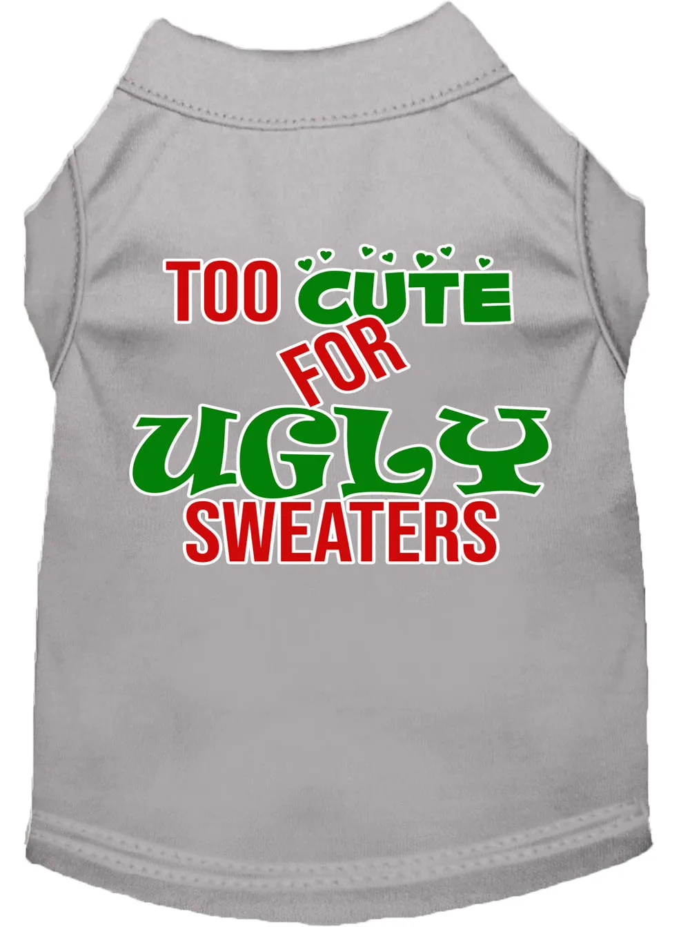 Too Cute For Ugly Sweaters Screen Print Dog Shirt Grey Xxxl