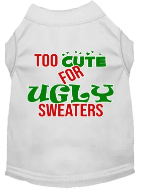 Too Cute For Ugly Sweaters Screen Print Dog Shirt White Xxxl